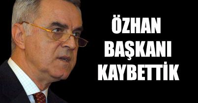 Özhan Canaydın'ı kaybettik