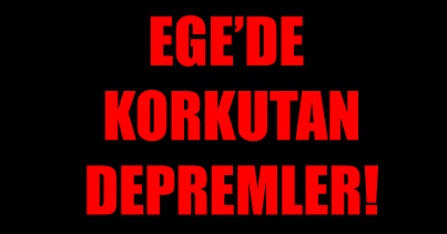 Ege sallanıyor