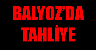 Balyoz'da tahliye!