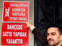 Yaratılanla irtibatı kesiniz