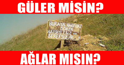 Güler misin Ağlar mısın?