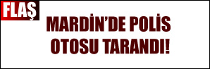 Flaş! Polis otosu tarandı!