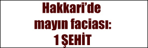 1 askerimiz şehit oldu