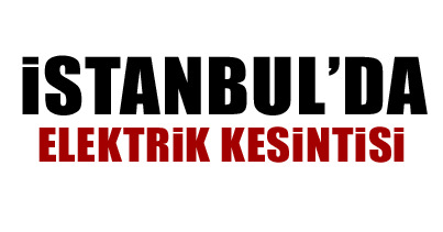 İstanbul'da elektrik kesintisi