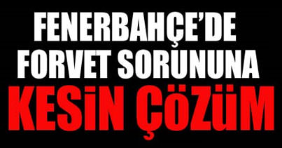 Forvete kesin çözüm geliyor