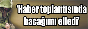 ’Haber toplantısında bacağımı elledi’