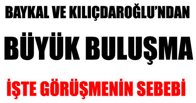 Baykal ve Kılıçdaroğlu buluşuyor