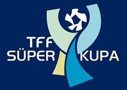 İşte Süper Kupa'nın yeri ve zamanı!