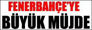 Fenerbahçe'ye büyük müjde