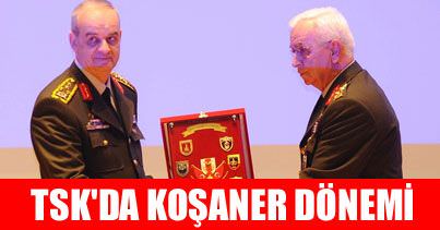 TSK’da Koşaner dönemi