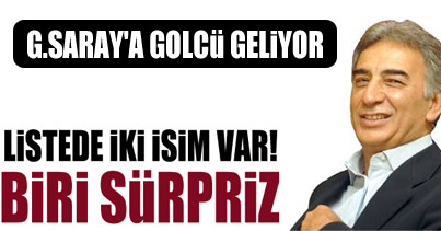 Galatasaray golcü peşinde