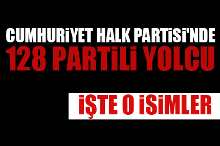 CHP'de 128 partili yolcu