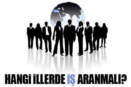 Hangi illerde iş aranmalı?