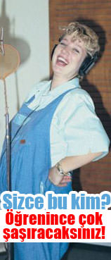 Sizce bu kim?