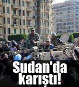 Mısır'ın ardından Sudan'da karıştı!