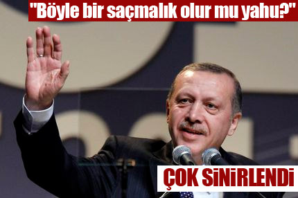 Böyle bir saçmalık olur mu yahu?