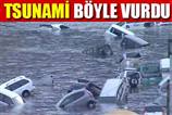 Tsunami böyle vurdu
