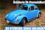 Ünlülerin İlk Otomobilleri