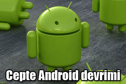 Cepte Android devrimi