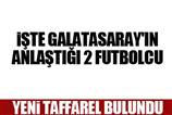 İşte Galatasaray'ın Anlaştığı İki Yıldız