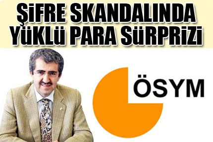Eski ÖSYM yöneticisine yüklü para