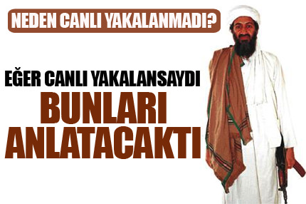 Ladin neden canlı yakalanmadı?