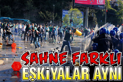 Sahne farklı eşkiyalar aynı