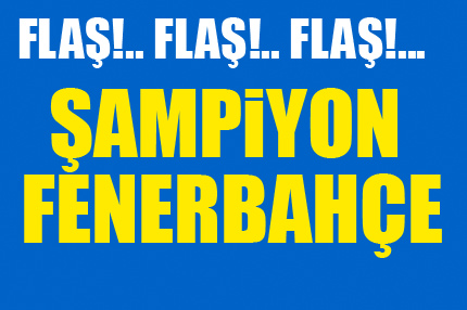 Fenerbahçe şampiyon