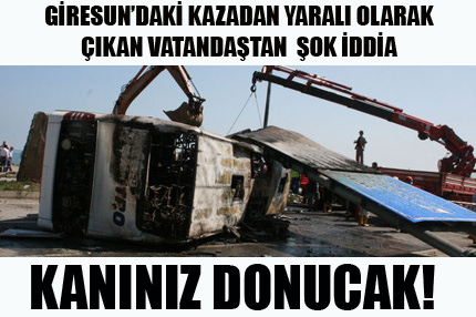 Giresun’daki faciada korkunç iddia