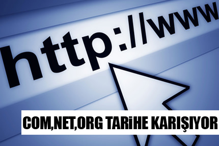 Com, Net tarihe karışıyor!