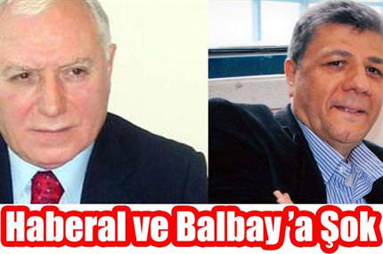 Haberal ve Balbay’a şok!