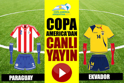 Paraguay - Ekvador (Dünya ile aynı anda CANLI)