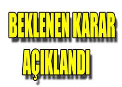 Beklenen karar açıklandı