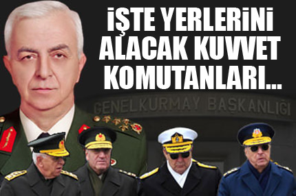 İşte yeni komuta kademesi