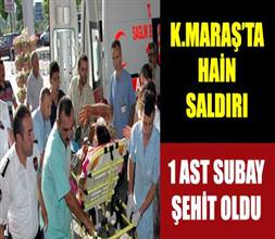 K.Maraş'ta terör saldırısı