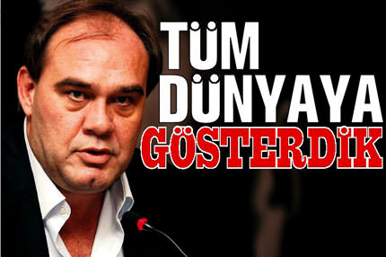 Tüm dünyaya gösterdik