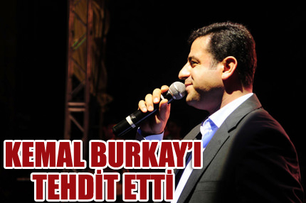 Demirtaş’tan Kemal Burkay’a tehdit