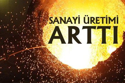 Sanayi üretimi arttı