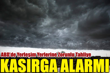 ABD’de kasırga alarmı