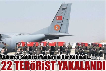 22 Terörist yakalandı!