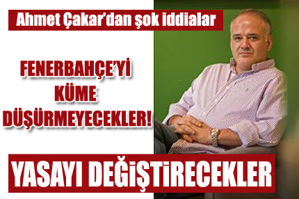 Ahmet Çakar’dan şok iddialar!