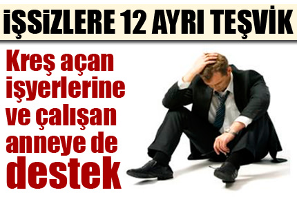 İş bulmayı kolaylaştıracak 12 ayrı teşvik