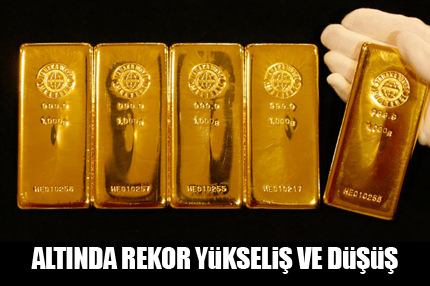Altından rekor yükseliş ve düşüş