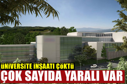 Üniversite inşaatı çöktü!