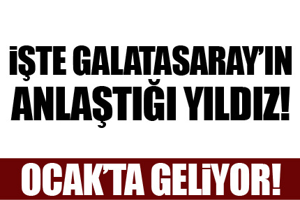 İşte Galatasaray'ın anlaştığı yıldız