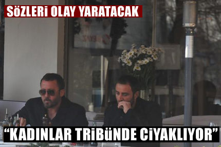 Tribünde ciyaklayan otuz bin tane kadın...