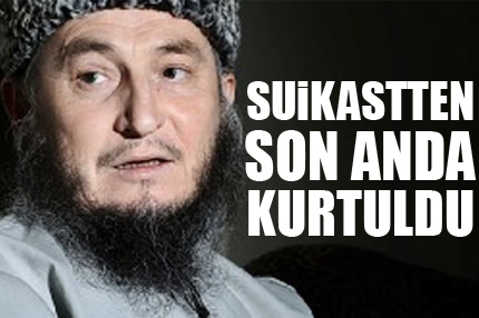 Suikastten son anda kurtuldu