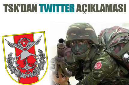 TSK'dan Twitter açıklaması