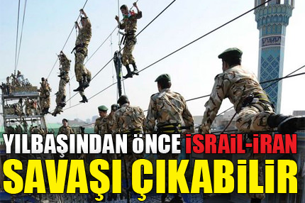 İsrail İran savaşı olabilir!