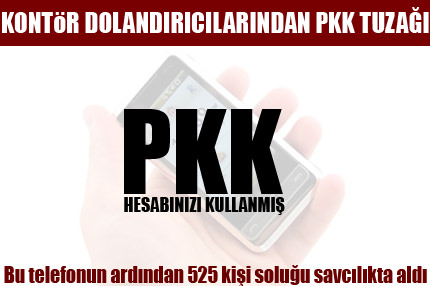 Kontör dolandırıcılarından PKK tuzağı